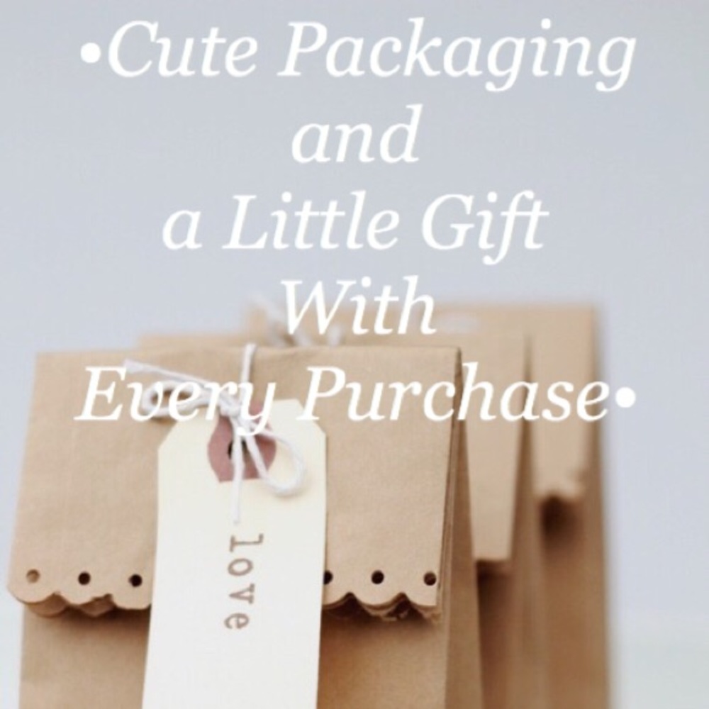 Cute Packaging and a Little Gift w/ Every Purchase